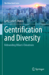 Gentrification and Diversity : Rebranding Milan's Chinatown (The Urban Book Series) （2024. xxiii, 135 S. XXIII, 135 p. 44 illus., 37 illus. in color. 235 m）