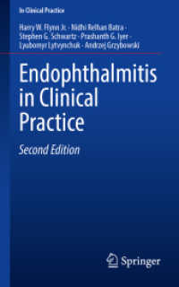 Endophthalmitis in Clinical Practice (In Clinical Practice) （2. Aufl. 2023. xx, 224 S. XX, 224 p. 386 illus., 225 illus. in color.）