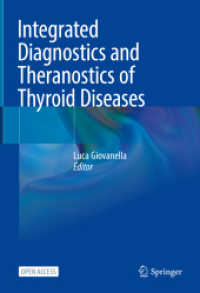 Integrated Diagnostics and Theranostics of Thyroid Diseases （2023. 2023. xii, 169 S. XII, 169 p. 47 illus., 42 illus. in color. Wit）