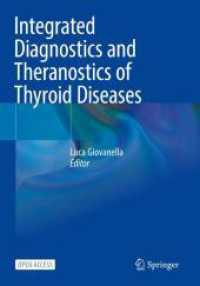 Integrated Diagnostics and Theranostics of Thyroid Diseases （2023. xii, 169 S. XII, 169 p. 47 illus., 42 illus. in color. 254 mm）