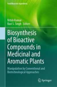 Biosynthesis of Bioactive Compounds in Medicinal and Aromatic Plants : Manipulation by Conventional and Biotechnological Approaches (Food Bioactive Ingredients)