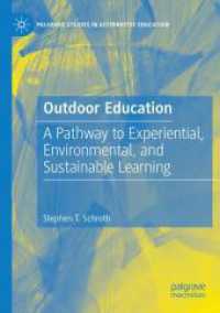 Outdoor Education : A Pathway to Experiential, Environmental, and Sustainable Learning (Palgrave Studies in Alternative Education) （2023）