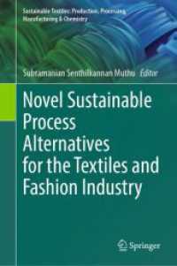 生地とファッション産業のための新しい持続可能な代替過程<br>Novel Sustainable Process Alternatives for the Textiles and Fashion Industry (Sustainable Textiles: Production, Processing, Manufacturing & Chemistry)