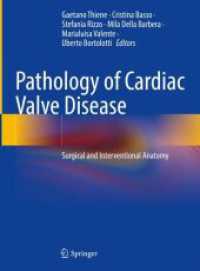 Pathology of Cardiac Valve Disease : Surgical and Interventional Anatomy （1st ed. 2023. 2023. vii, 169 S. VII, 169 p. 261 illus., 253 illus. in）
