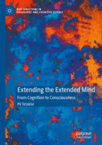 Extending the Extended Mind : From Cognition to Consciousness (New Directions in Philosophy and Cognitive Science)