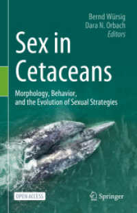 Sex in Cetaceans : Morphology, Behavior, and the Evolution of Sexual Strategies （1st ed. 2023. 2023. ix, 619 S. IX, 619 p. 123 illus., 112 illus. in co）