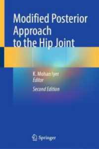 Modified Posterior Approach to the Hip Joint （2. Aufl. 2023. xviii, 145 S. XVIII, 145 p. 113 illus., 103 illus. in c）