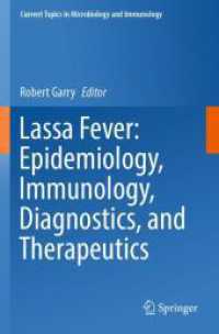 ラッサ熱：疫学・免疫・診断・治療<br>Lassa Fever: Epidemiology, Immunology, Diagnostics, and Therapeutics (Current Topics in Microbiology and Immunology) （2023）