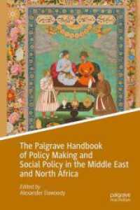 The Palgrave Handbook of Policy Making and Social Policy in the Middle East and North Africa （1st ed. 2025. 2025. 640 S. Approx. 640 p. 55 illus. 235 mm）