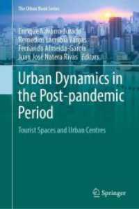 Urban Dynamics in the Post-pandemic Period : Tourist Spaces and Urban Centres (The Urban Book Series) （2023. xii, 371 S. XII, 371 p. 103 illus., 91 illus. in color. 235 mm）