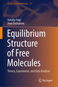 自由分子の平衡構造<br>Equilibrium Structure of Free Molecules : Theory, Experiment, and Data Analysis (Lecture Notes in Chemistry)