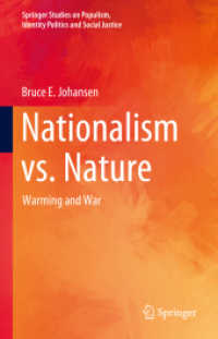 人類を蝕むナショナリズムと気候変動<br>Nationalism vs. Nature : Warming and War (Springer Studies on Populism, Identity Politics and Social Justice)