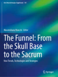The Funnel: From the Skull Base to the Sacrum : New Trends, Technologies and Strategies (Acta Neurochirurgica Supplement)