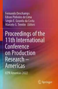Proceedings of the 11th International Conference on Production Research - Americas : ICPR Americas 2022 （2025. xvi, 730 S. XVI, 730 p. 167 illus., 127 illus. in color. 235 mm）