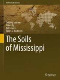 ミシシッピの土壌<br>The Soils of Mississippi (World Soils Book Series) （1st ed. 2023. 2024. xix, 209 S. XIX, 209 p. 117 illus., 103 illus. in）