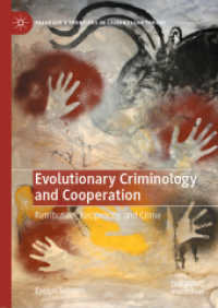 Evolutionary Criminology and Cooperation : Retribution, Reciprocity, and Crime (Palgrave's Frontiers in Criminology Theory)
