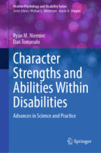 障害とキャラクター・ストレングス<br>Character Strengths and Abilities within Disabilities : Advances in Science and Practice (Positive Psychology and Disability Series)