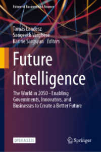Future Intelligence : The World in 2050 - Enabling Governments, Innovators, and Businesses to Create a Better Future (Future of Business and Finance)
