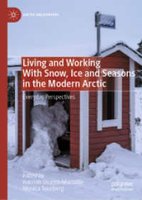 北極の人々の雪・氷・季節とのつきあい方<br>Living and Working with Snow, Ice and Seasons in the Modern Arctic : Everyday Perspectives (Arctic Encounters)