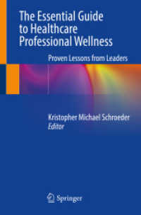 医療専門職のための健康の基礎<br>The Essential Guide to Healthcare Professional Wellness : Proven Lessons from Leaders （1st ed. 2023. 2023. xix, 218 S. XIX, 218 p. 235 mm）