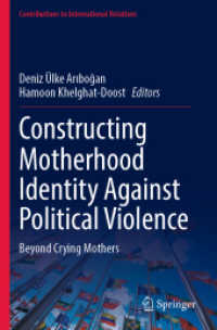 Constructing Motherhood Identity against Political Violence : Beyond Crying Mothers (Contributions to International Relations) （2023）