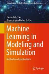 機械学習のモデリングとシミュレーションの段階：手法と応用<br>Machine Learning in Modeling and Simulation : Methods and Applications (Computational Methods in Engineering & the Sciences)