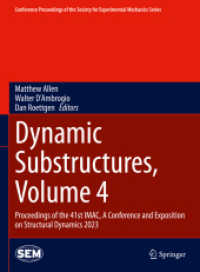 Dynamic Substructures, Volume 4 : Proceedings of the 41st IMAC, a Conference and Exposition on Structural Dynamics 2023 (Conference Proceedings of the Society for Experimental Mechanics Series)