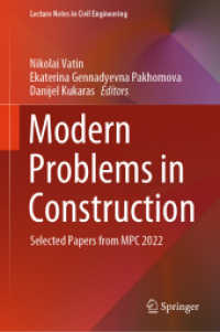 Modern Problems in Construction : Selected Papers from MPC 2022 (Lecture Notes in Civil Engineering 372) （2023. ix, 489 S. IX, 489 p. 235 illus., 154 illus. in color. 235 mm）
