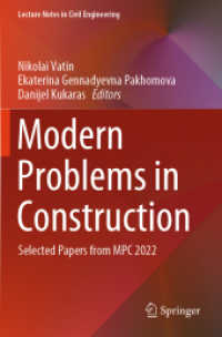 Modern Problems in Construction : Selected Papers from MPC 2022 (Lecture Notes in Civil Engineering 372) （2024. ix, 489 S. IX, 489 p. 235 illus., 154 illus. in color. 235 mm）