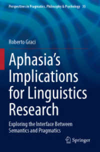 Aphasia's Implications for Linguistics Research : Exploring the Interface between Semantics and Pragmatics (Perspectives in Pragmatics, Philosophy & Psychology)