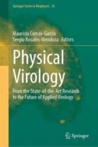 物理ウイルス学：最先端の研究から応用ウイルス学の未来まで<br>Physical Virology : From the State-of-the-Art Research to the Future of Applied Virology (Springer Series in Biophysics)