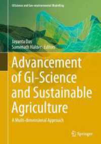 Advancement of GI-Science and Sustainable Agriculture : A Multi-dimensional Approach (GIScience and Geo-environmental Modelling) （2023. xxx, 341 S. XXX, 341 p. 153 illus., 141 illus. in color. 254 mm）