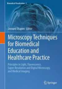 Microscopy Techniques for Biomedical Education and Healthcare Practice : Principles in Light, Fluorescence, Super-Resolution and Digital Microscopy, and Medical Imaging (Biomedical Visualization) （2023）