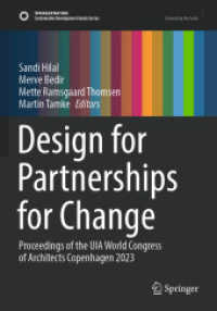 Design for Partnerships for Change : Proceedings of the UIA World Congress of Architects Copenhagen 2023 (Sustainable Development Goals Series) （2023）
