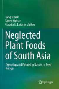 Neglected Plant Foods Of South Asia : Exploring and valorizing nature to feed hunger （2024. xx, 476 S. XX, 476 p. 63 illus., 51 illus. in color. 235 mm）