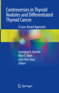 Controversies in Thyroid Nodules and Differentiated Thyroid Cancer : A Case-Based Approach （1st ed. 2023. 2023. xi, 209 S. XI, 209 p. 235 mm）