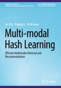 Multi-modal Hash Learning : Efficient Multimedia Retrieval and Recommendations (Synthesis Lectures on Information Concepts, Retrieval, and Services)