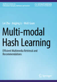 Multi-modal Hash Learning : Efficient Multimedia Retrieval and Recommendations (Synthesis Lectures on Information Concepts, Retrieval, and Services)