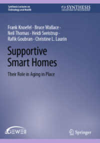 高齢者を支えるスマートホーム<br>Supportive Smart Homes : Their Role in Aging in Place (Synthesis Lectures on Technology and Health) （2024）