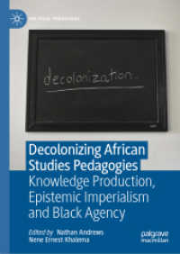 Decolonizing African Studies Pedagogies : Knowledge Production, Epistemic Imperialism and Black Agency (Political Pedagogies)