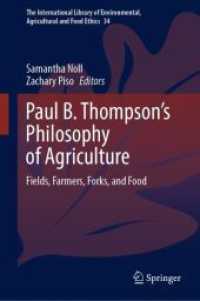 Ｐ．Ｂ．トンプソンの農業の哲学<br>Paul B. Thompson's Philosophy of Agriculture : Fields, Farmers, Forks, and Food (The International Library of Environmental, Agricultural and Food Ethics)