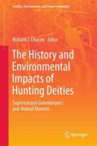 The History and Environmental Impacts of Hunting Deities : Supernatural Gamekeepers and Animal Masters (Conflict, Environment, and Social Complexity)