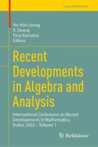 Recent Developments in Algebra and Analysis : International Conference on Recent Developments in Mathematics, Dubai, 2022 - Volume 1 (Trends in Mathematics) （2024. x, 388 S. X, 388 p. 36 illus., 30 illus. in color. 235 mm）