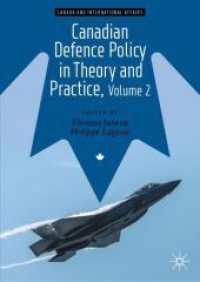 カナダの防衛政策：理論と実際（第２版）<br>Canadian Defence Policy in Theory and Practice, Volume 2 (Canada and International Affairs) （2ND）