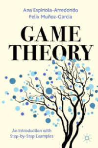 ゲーム理論：入門と段階別応用実践例<br>Game Theory : An Introduction with Step-by-Step Examples