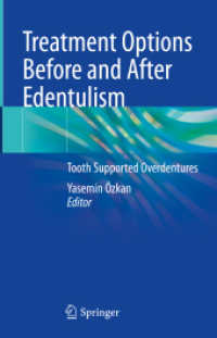 Treatment Options Before and After Edentulism : Tooth Supported Overdentures （2023. xi, 421 S. XI, 421 p. 301 illus., 299 illus. in color. 235 mm）