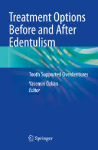 Treatment Options Before and After Edentulism : Tooth Supported Overdentures （2024. xi, 421 S. XI, 421 p. 301 illus., 299 illus. in color. 235 mm）