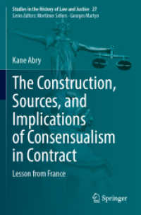 The Construction, Sources, and Implications of Consensualism in Contract : Lesson from France (Studies in the History of Law and Justice) （2023）