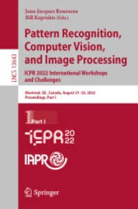 Pattern Recognition, Computer Vision, and Image Processing. ICPR 2022 International Workshops and Challenges : Montreal, QC, Canada, August 21-25, 2022, Proceedings, Part I (Lecture Notes in Computer Science)