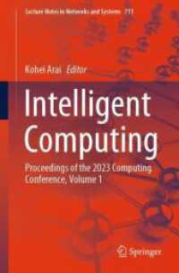 Intelligent Computing, 2 Teile : Proceedings of the 2023 Computing Conference, Volume 1 (Lecture Notes in Networks and Systems 711) （1st ed. 2023. 2023. xvi, 1476 S. XVI, 1476 p. 617 illus., 518 illus. i）
